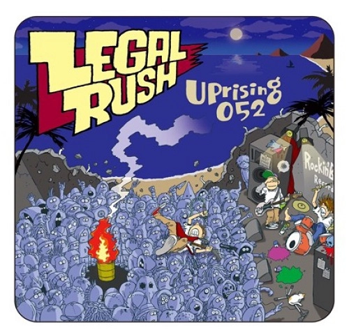 LEGAL RUSH / uprising 052