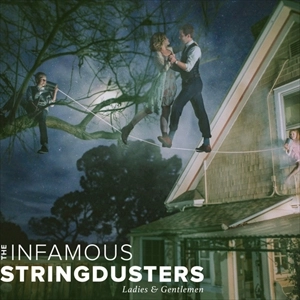 INFAMOUS STRINGDUSTERS / インファマス・ストリングダスターズ / LADIES & GENTLEMEN