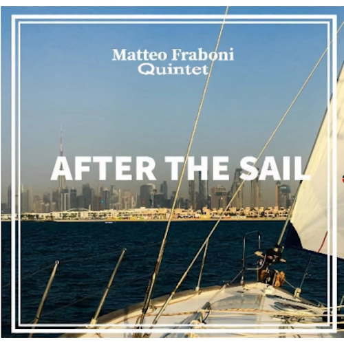 MATTEO FRABONI / マッテオ・フラボーニ / アフター･ザ･セイル / AFTER THE SAIL