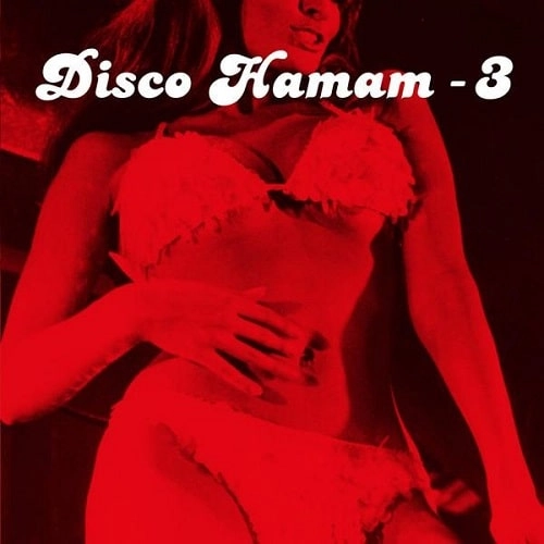 V.A. (DISCOHAMAM) / DISCO HAMAM VOL.3 /2022 REPRESS EDITION