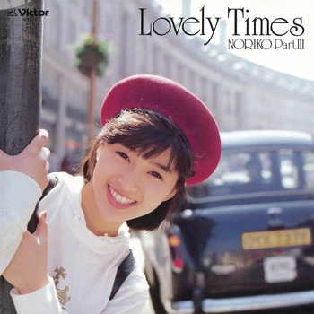 NORIKO SAKAI / 酒井法子 / LOVELY TIMES/NORIKO PartIII（LABEL ON DEMAND）