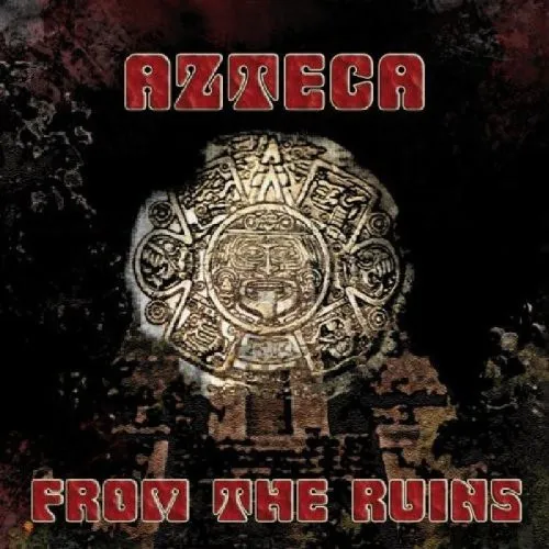 AZTECA / アステカ / FROM THE RUINS