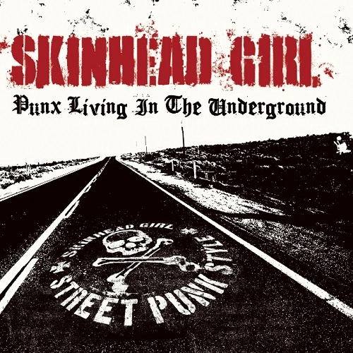 SKINHEAD GIRL / スキンヘッドガール / PUNX LIVING IN THE UNDERGROUND
