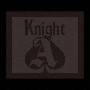 Knight A - 騎士A - / Knight A / KNIGHT A