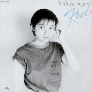 RUIKO KURAHASHI / 倉橋ルイ子 / Without Sugar