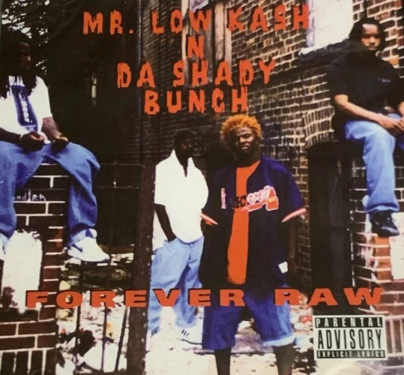 MR.LOW KASH N DA SHADY BUNCH / FOREVER RAW