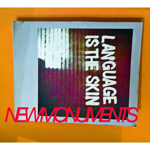 NEW MONUMENTS / ニュー・モニュメンツ / LANGUAGE IS THE SKIN