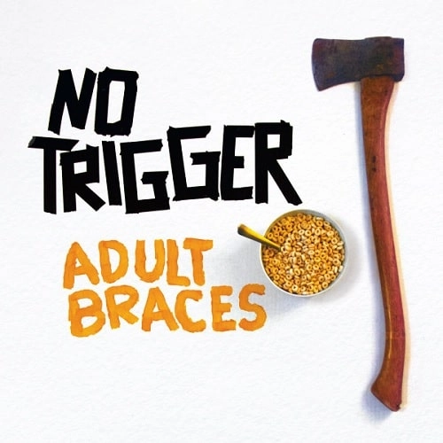 NO TRIGGER / ノートリガー / ADULT BRACES (12") / ADULT BRACES (12") 