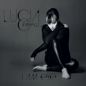 LUCIA CIFARELLI / I AM EYE