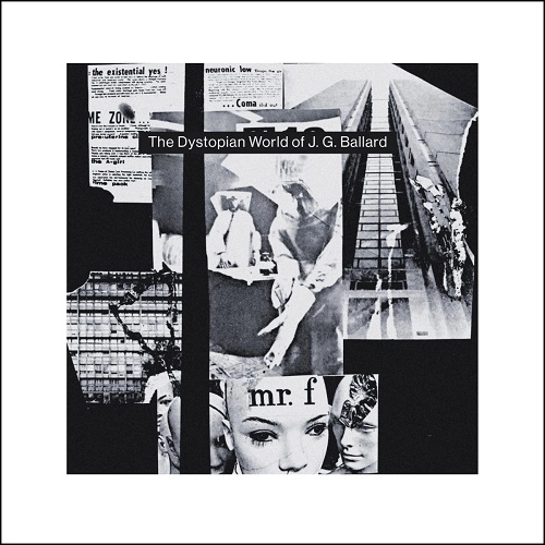 V.A.(NOISE / AVANT-GARDE) / THE DYSTOPIAN WORLD OF J.G.BALLARD