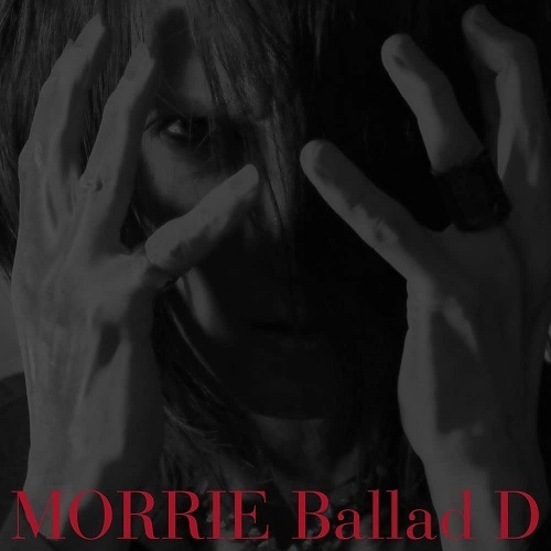 MORRIE / モーリー / Ballad D（Regular Edition）