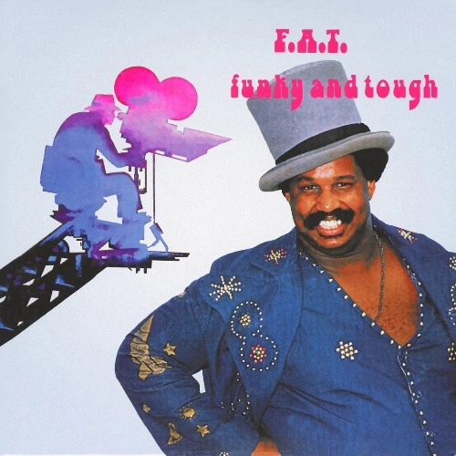 F.A.T. (FUNKY AND TOUGH) / ファンキー・アンド・タフ / ファンキー・アンド・タフ