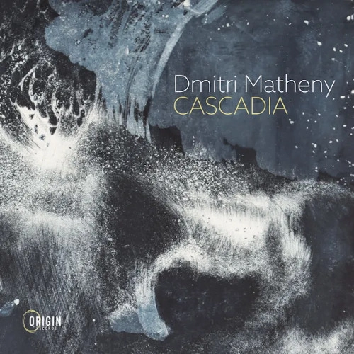 DMITRI MATHENY / ディミトリ・メセニー / CASCADIA