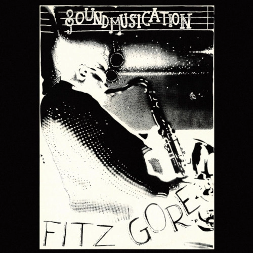 FITZ GORE (FITZ GORE & THE TALISMEN) / フィッツ・ゴア (フィッツ・ゴア&ザ・タリスメン) / SOUNDMUSICATION