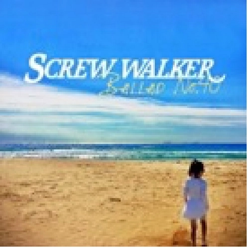 SCREW★WALKER / BALLAD No.40