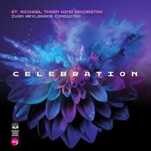 ST. MICHAEL THORN WIND ORCHESTRA, IVAN MEYLEMANS / CELEBRATION