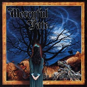 MERCYFUL FATE / マーシフル・フェイト / IN THE SHADOWS