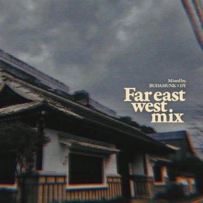 Budamunk × DY / Far Eastwest Mix
