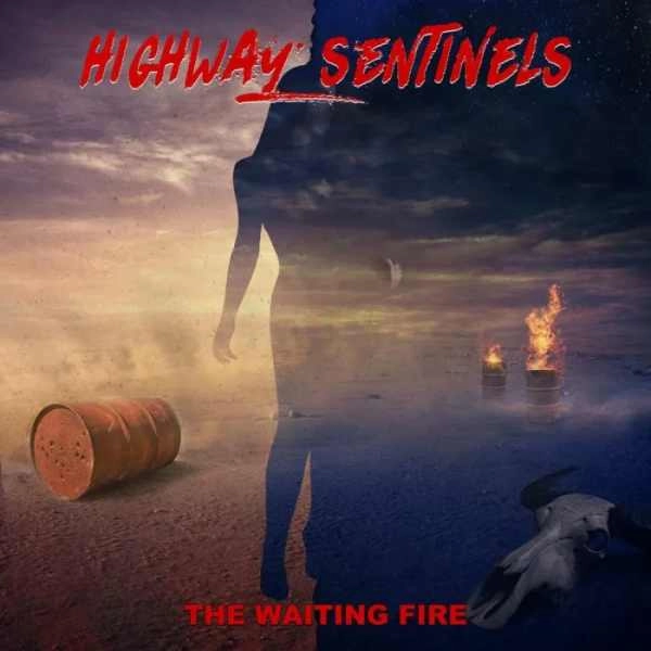 HIGHWAY SENTINELS / THE WAITING FIRE / WAITING FIRE