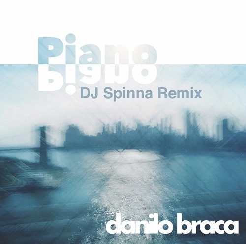 DANILO BRACA / PIANO PIANO (DJ SPINNA REMIX)