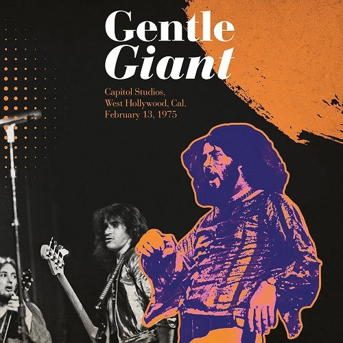 GENTLE GIANT / ジェントル・ジャイアント / CAPITOL STUDIOS, WEST HOLLYWOOD, CALIFORNIA FEBRUARY 13, 1975