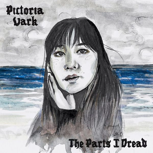 PICTORIA VARK / THE PARTS I DREAD (CLEAR BLUE VINYL)