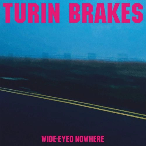 TURIN BRAKES / トゥーリン・ブレイクス / WIDE-EYED NOWHERE