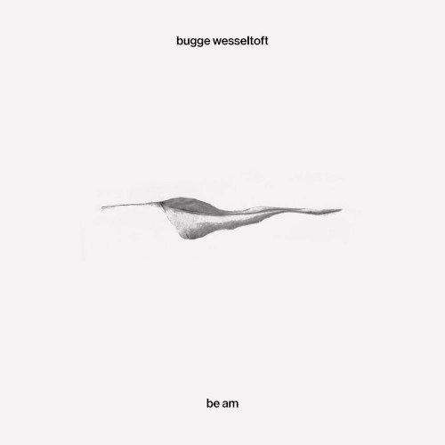 BUGGE WESSELTOFT / ブッゲ・ヴェッセルトフト / BE AM (VINYL)