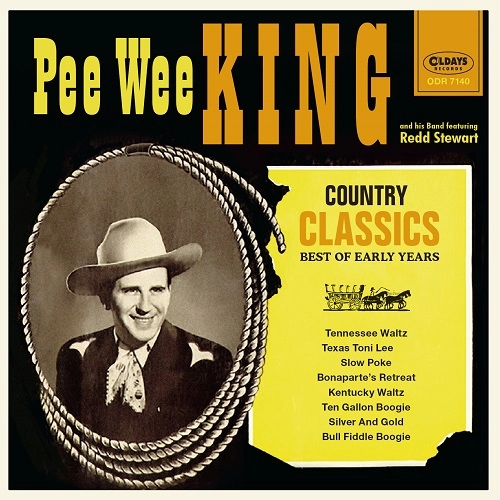 PEE WEE KING / カントリー･クラシックス : ベスト･オブ･アーリー･イヤーズ（紙ジャケット）