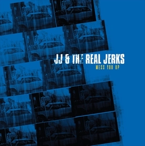 JJ & THE REAL JERKS / MESS YOU UP (LP)