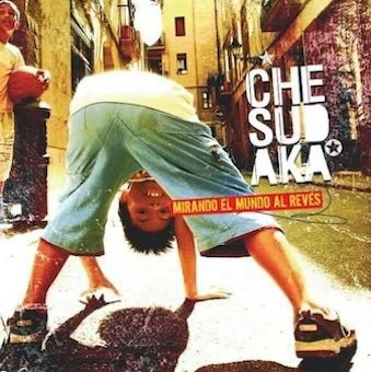 CHE SUDAKA / チェ・スダカ / MIRANDO EL MUNDO AL REVES