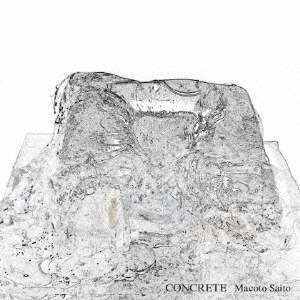 MACOTO SAITO / 齋藤マコト / CONCRETE