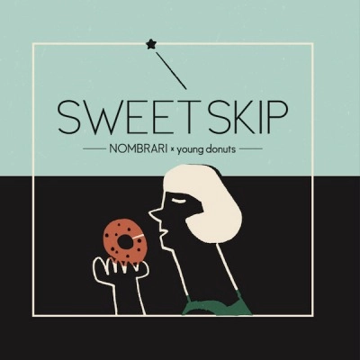 ノンブラリ × young donuts / SWEET SKIP / 今夜はブギー･バック2016