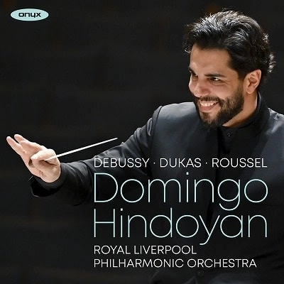 DOMINGO HINDOYAN / ドミンゴ・インドヤン / DEBUSSY,DUKAS,ROUSSEL