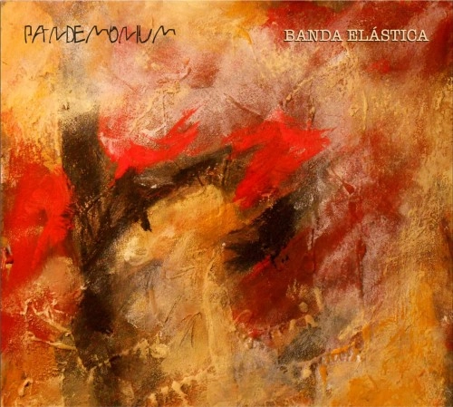 BANDA ELASTICA / PANDEMONIUM