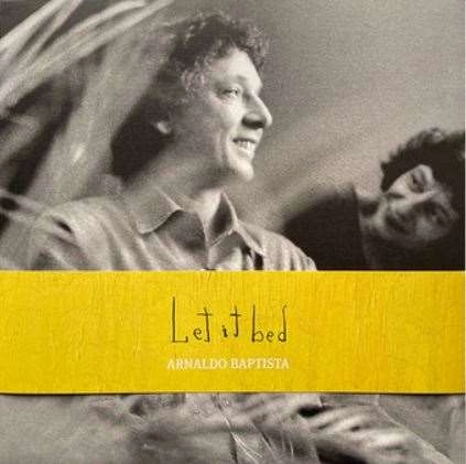 ARNALDO BAPTISTA / アルナウド・バプチスタ / LET IT BED