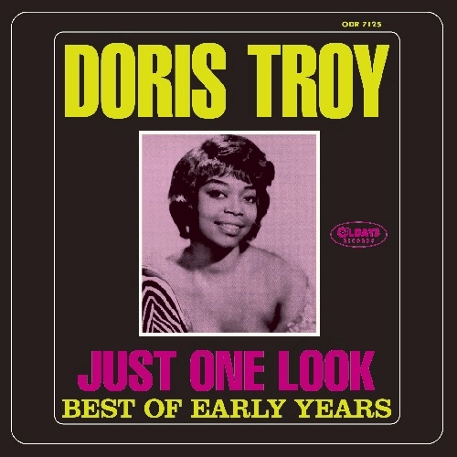 DORIS TROY / ドリス・トロイ / ジャスト･ワン･ルック：ベスト･オブ･アーリー･イヤーズ / JUST ONE LOOK : BEST OF EARLY YEARS
