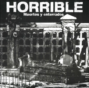 HORRIBLE / MUERTOS Y ENTERRADOS (LP)