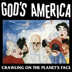 GOD'S AMERICA / CRAWLING ON THE PLANET'S FACE (LP)