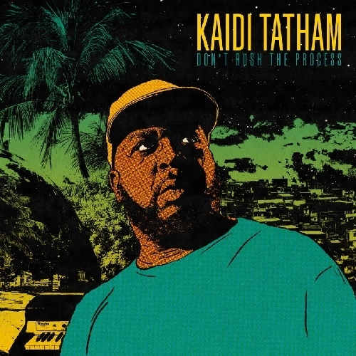KAIDI TATHAM / カイディ・テイタム / DON'T RUSH THE PROCESS