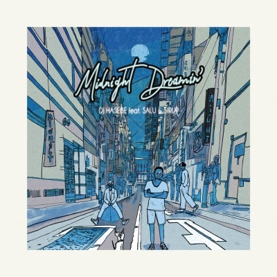 DJ HASEBE aka OLD NICK / DJハセベ aka オールドニック / Midnight Dreamin' feat. SALU & SIRUP