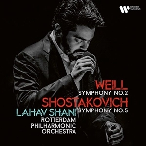 LAHAV SHANI / ラハフ・シャニ / クルト･ヴァイル: 交響曲第2番、ショスタコーヴィチ: 交響曲第5番 / WEILL: SYMPHONY NO.2 & SHOSTAKOVICH: SYMPHONY NO.5