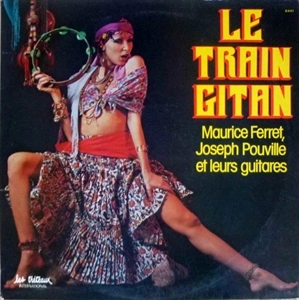 MAURICE FERRET / JOSEPH POUVILLE / LE TRAIN GITAN