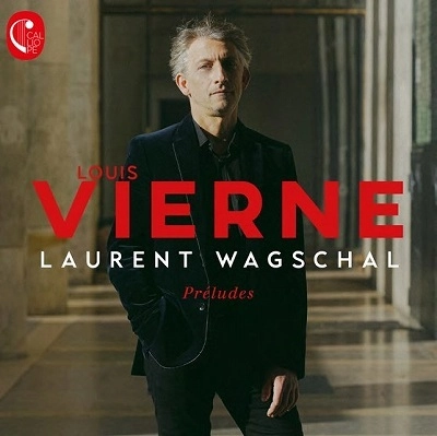 LAURENT WAGSCHAL / ローラン・ヴァグシャル / VIERNE:PRELUDES