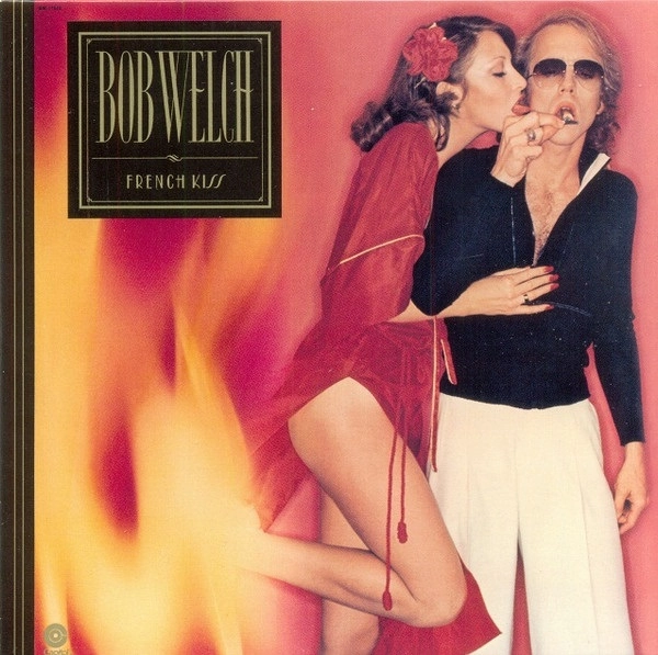 BOB WELCH / ボブ・ウェルチ / フレンチ・キッス / FRENCH KISS