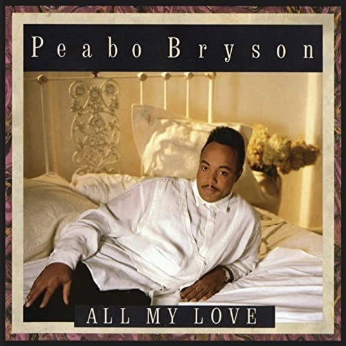 PEABO BRYSON / ピーボ・ブライソン / オール・マイ・ラヴ（初回）