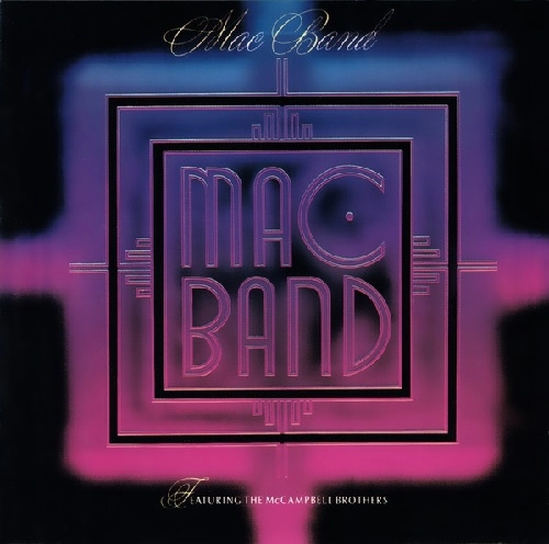 MAC BAND / マック･バンド･フィーチャリング･マッキャンベル･ブラザーズ / MAC BAND FEATURING THE MCCAMBELL BROTHERS