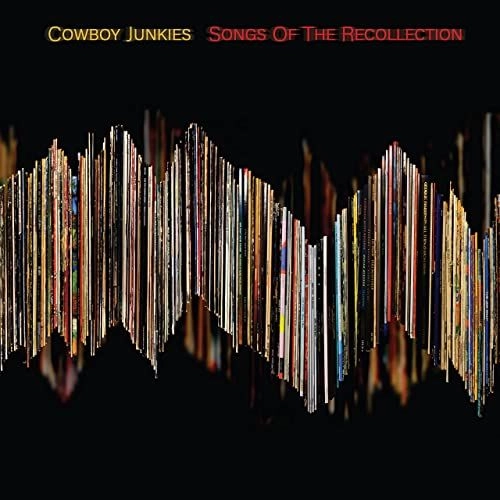 COWBOY JUNKIES / カウボーイ・ジャンキーズ / SONGS OF THE RECOLLECTION (LP)