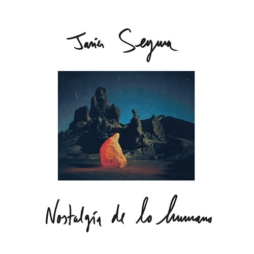 JAVIER SEGURA / NOSTALGIA DE LO HUMANO