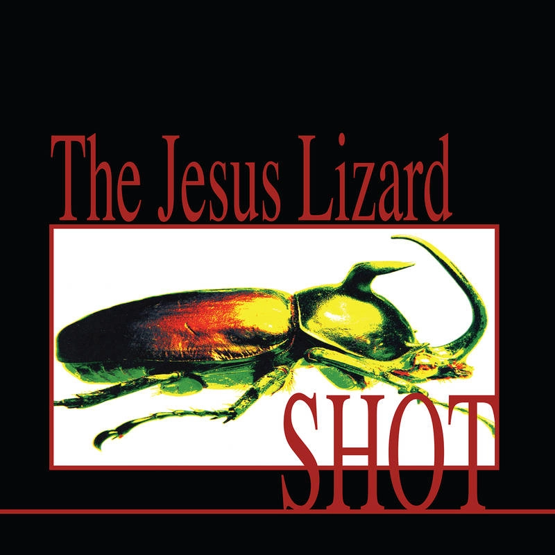 JESUS LIZARD / ジーザス・リザード / SHOT [LIMITED FIRE ORANGE WITH BLACK STREAKS VINYL EDITION] / SHOT (LIMITED FIRE ORANGE WITH BLACK STREAKS VINYL EDITION)